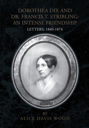 Book cover of Dorothea Dix and Dr. Francis T. Stribling: an Intense Friendship