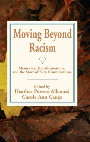 Cover of the book Moving Beyond Racism by Deborah Kesten