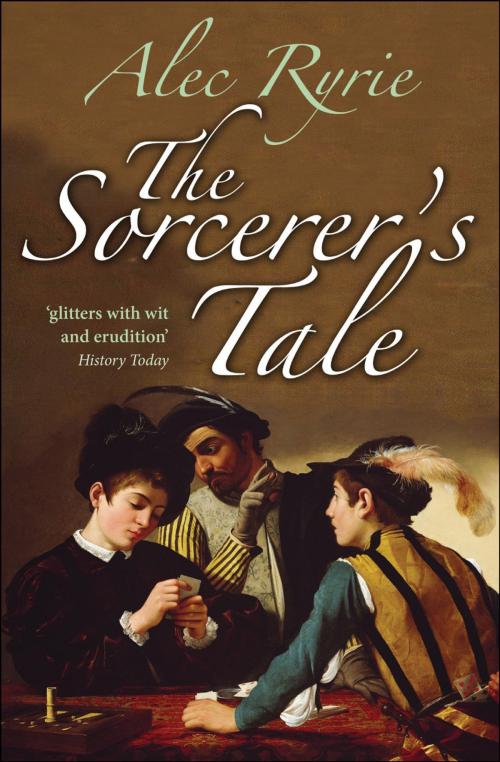 Cover of the book The Sorcerer's Tale by Alec Ryrie, OUP Oxford