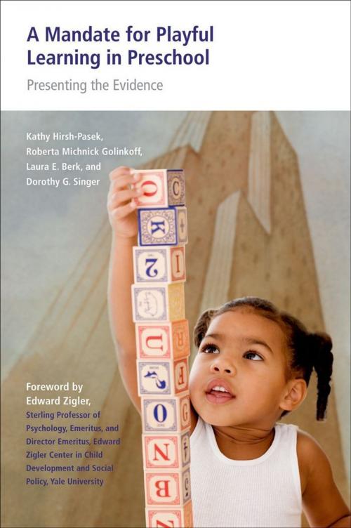 Cover of the book A Mandate for Playful Learning in Preschool by Kathy Hirsh-Pasek, Roberta Michnick Golinkoff, Laura E. Berk, Dorothy Singer, Oxford University Press