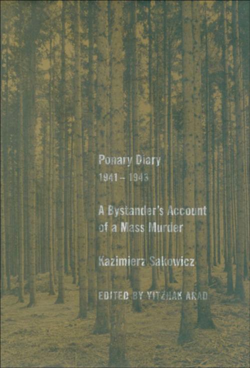 Cover of the book Ponary Diary, 1941-1943 by Kazimierz Sakowicz, Yale University Press