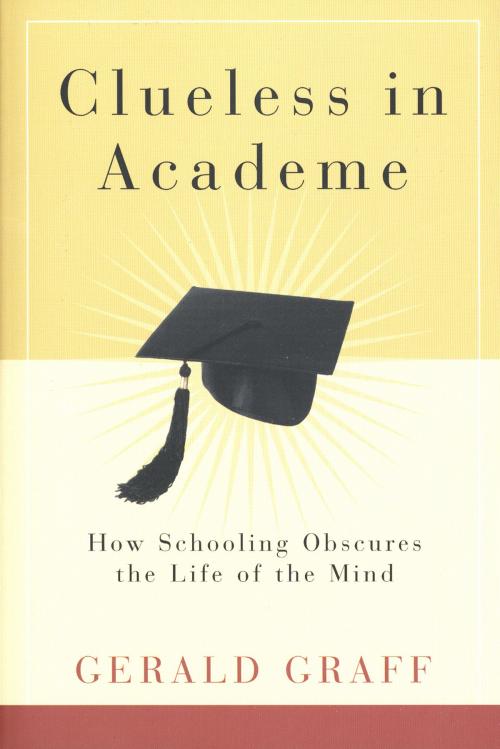 Cover of the book Clueless in Academe by Professor Gerald Graff, Yale University Press