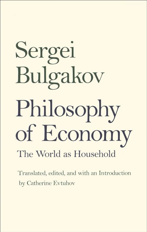 Cover of the book Philosophy of Economy by Professor Sergei Bulgakov, Yale University Press