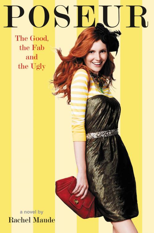 Cover of the book Poseur #2: The Good, the Fab and the Ugly by Rachel Maude, Little, Brown Books for Young Readers