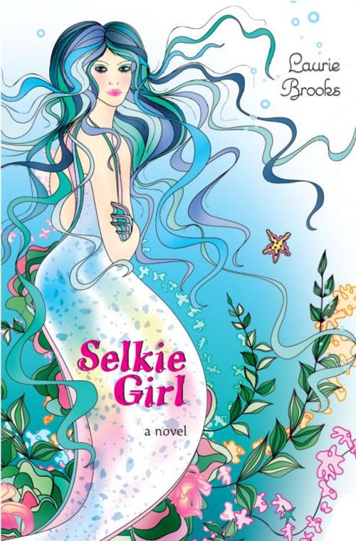 Cover of the book Selkie Girl by Laurie Brooks, Random House Children's Books