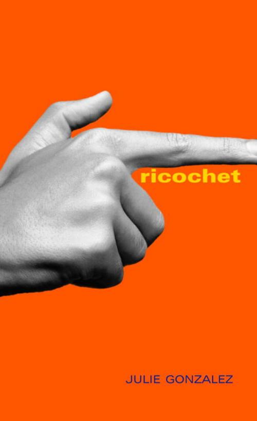 Cover of the book Ricochet by Julie Gonzalez, Random House Children's Books