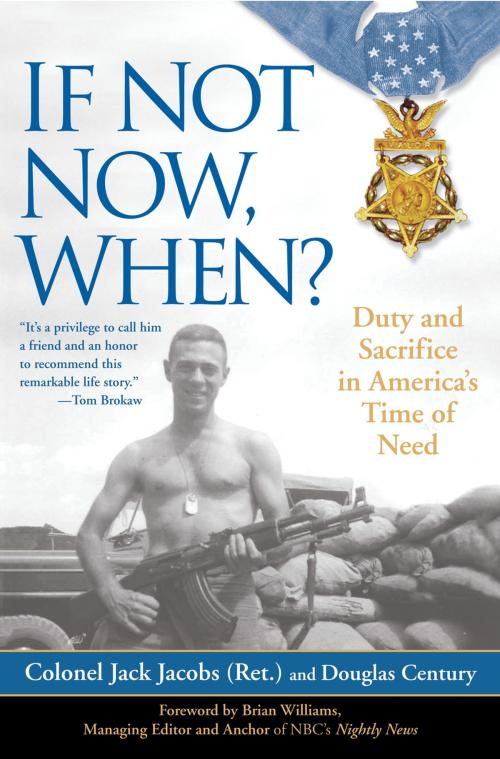 Cover of the book If Not Now, When? by Colonel Jack Jacobs, Douglas Century, Penguin Publishing Group