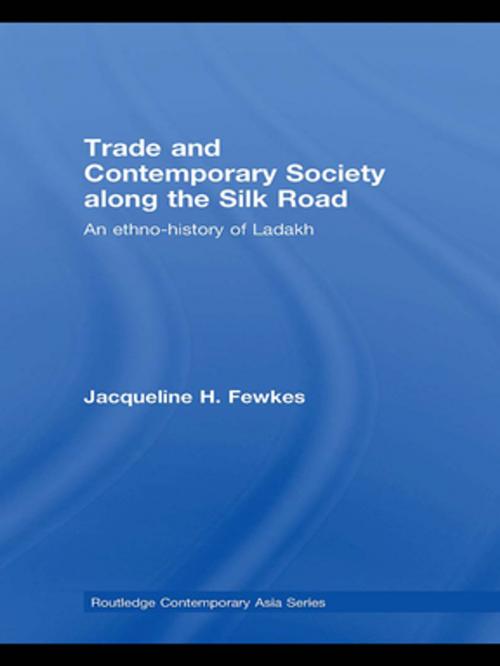 Cover of the book Trade and Contemporary Society along the Silk Road by Jacqueline H. Fewkes, Taylor and Francis