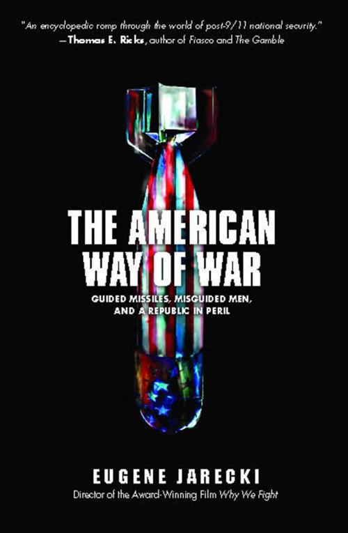 Cover of the book The American Way of War by Eugene Jarecki, Free Press