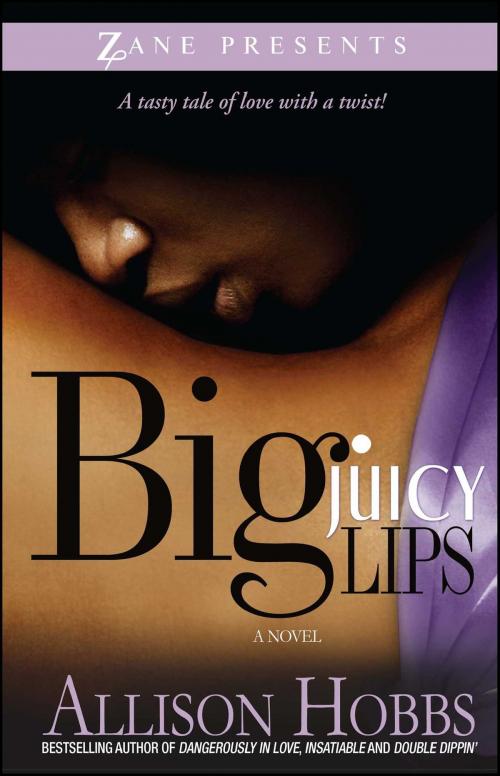 Cover of the book Big Juicy Lips by Allison Hobbs, Strebor Books