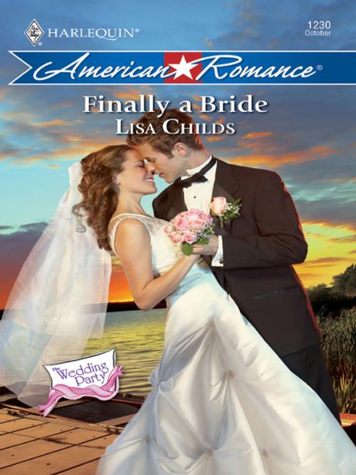 Cover of the book Finally a Bride by Lisa Childs, Harlequin