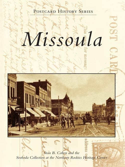 Cover of the book Missoula by Stan B. Cohen, Svoboda Collection at the Northern Rockies Heritage Center, Arcadia Publishing Inc.