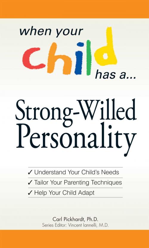 Cover of the book When Your Child Has a Strong-Willed Personality by Vince Iannelli, Carl E Pickhardt, Adams Media