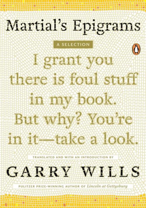 Cover of the book Martial's Epigrams by Garry Wills, Penguin Publishing Group