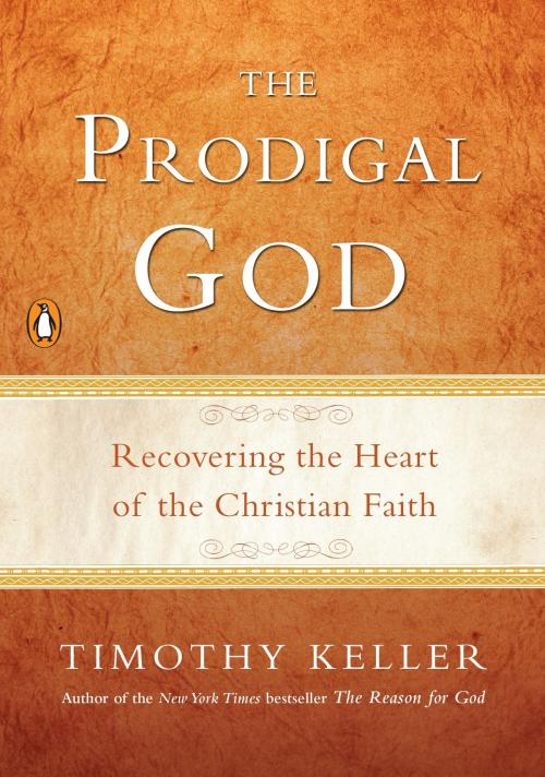 Cover of the book The Prodigal God by Timothy Keller, Penguin Publishing Group