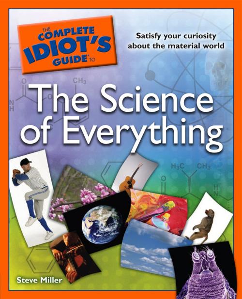 Cover of the book The Complete Idiot's Guide to the Science of Everything by Steve Miller, DK Publishing