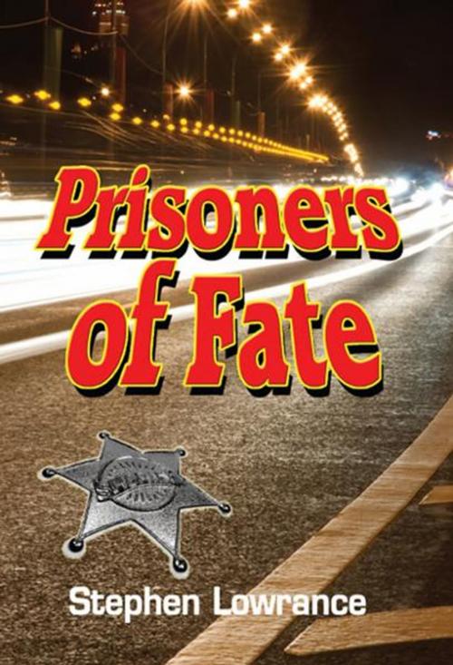 Cover of the book Prisoners of Fate by Stephen Lowrance, PublishAmerica