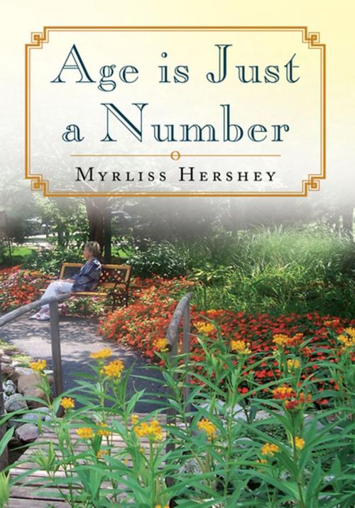 Cover of the book Age Is Just a Number by Myrliss Hershey, Xlibris US