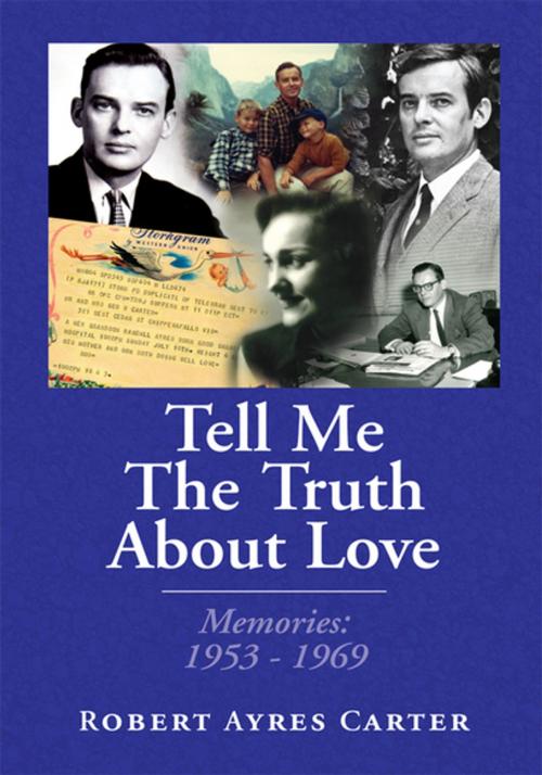 Cover of the book Tell Me the Truth About Love by Robert Ayres Carter, Xlibris US