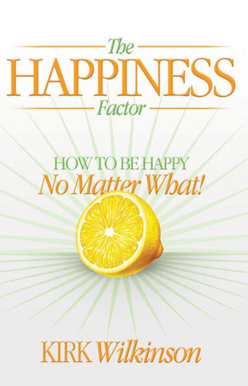 Cover of the book The Happiness Factor by Kirk Wilkinson, Ovation Books