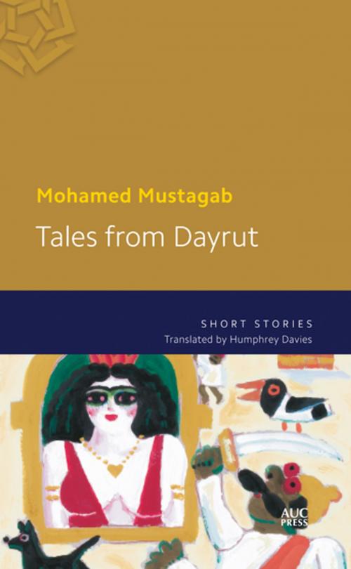 Cover of the book Tales from Dayrut by Mohamed Mustagab, The American University in Cairo Press