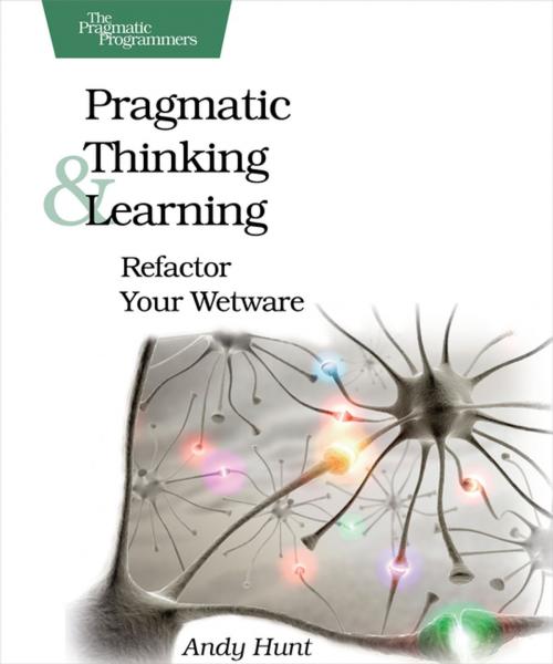 Cover of the book Pragmatic Thinking and Learning by Andy  Hunt, Pragmatic Bookshelf