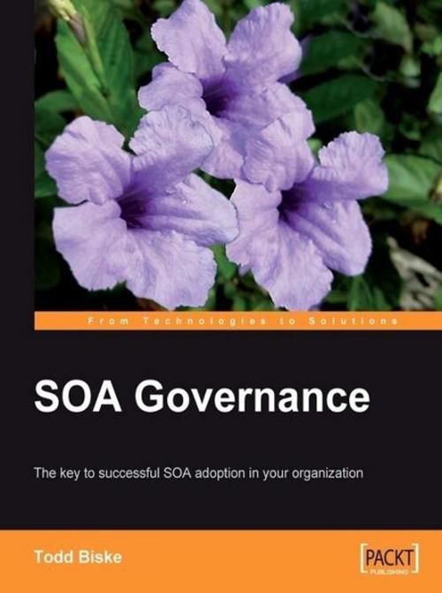 Cover of the book SOA Governance by Todd Biske, Packt Publishing