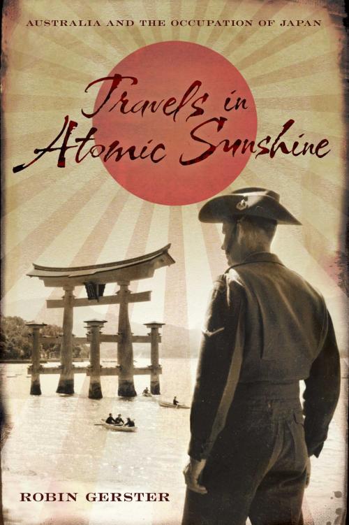 Cover of the book Travels in Atomic Sunshine by Robin Gerster, Scribe Publications Pty Ltd