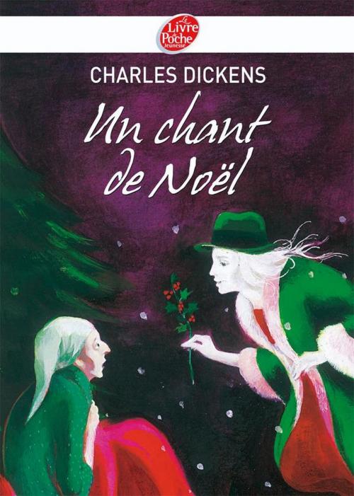 Cover of the book Un chant de Noël - Texte intégral by Charles Dickens, Aline Bureau, Livre de Poche Jeunesse