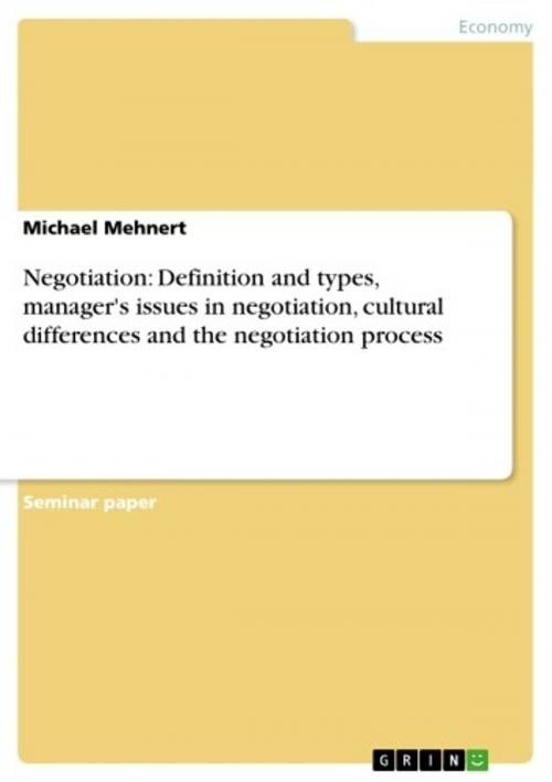 Cover of the book Negotiation: Definition and types, manager's issues in negotiation, cultural differences and the negotiation process by Michael Mehnert, GRIN Verlag