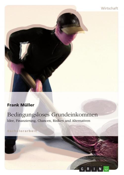 Cover of the book Bedingungsloses Grundeinkommen by Frank Müller, GRIN Verlag