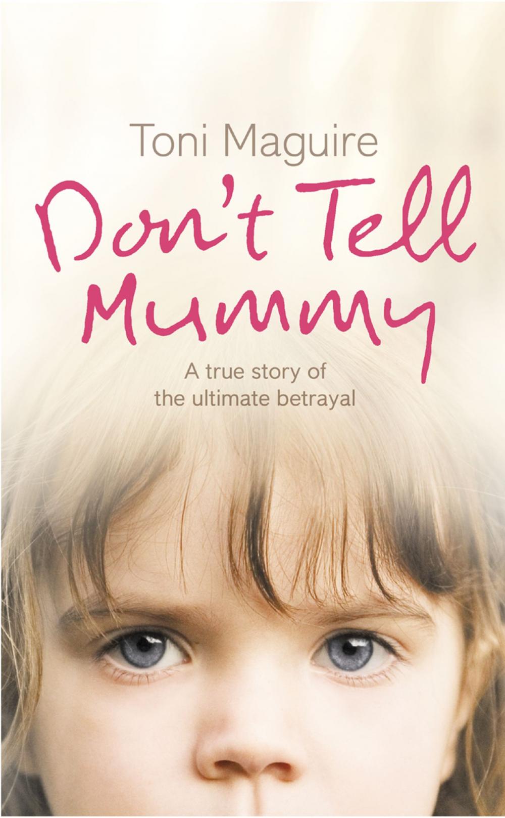 Big bigCover of Don’t Tell Mummy: A True Story of the Ultimate Betrayal