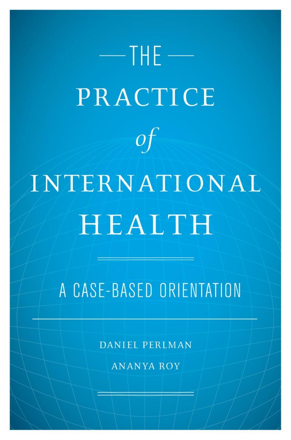 Big bigCover of The Practice of International Health