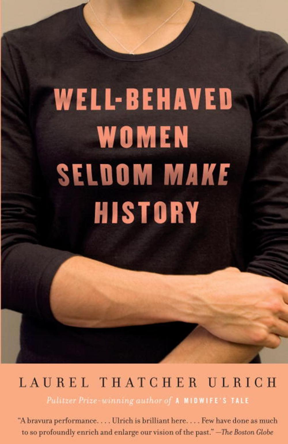 Big bigCover of Well-Behaved Women Seldom Make History