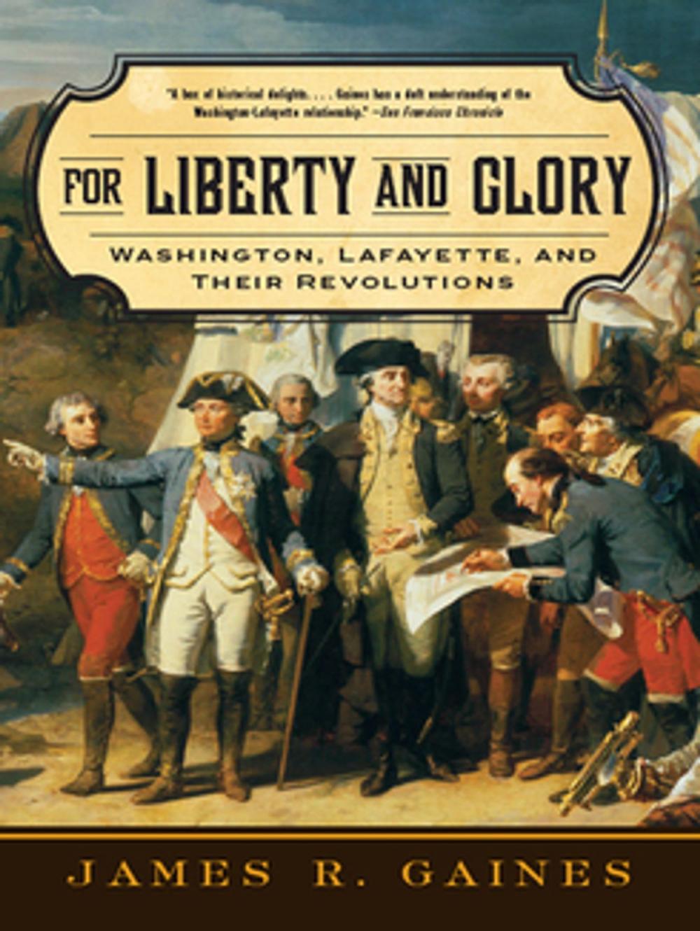 Big bigCover of For Liberty and Glory: Washington, Lafayette, and Their Revolutions