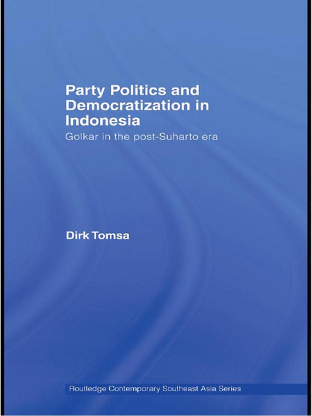 Big bigCover of Party Politics and Democratization in Indonesia