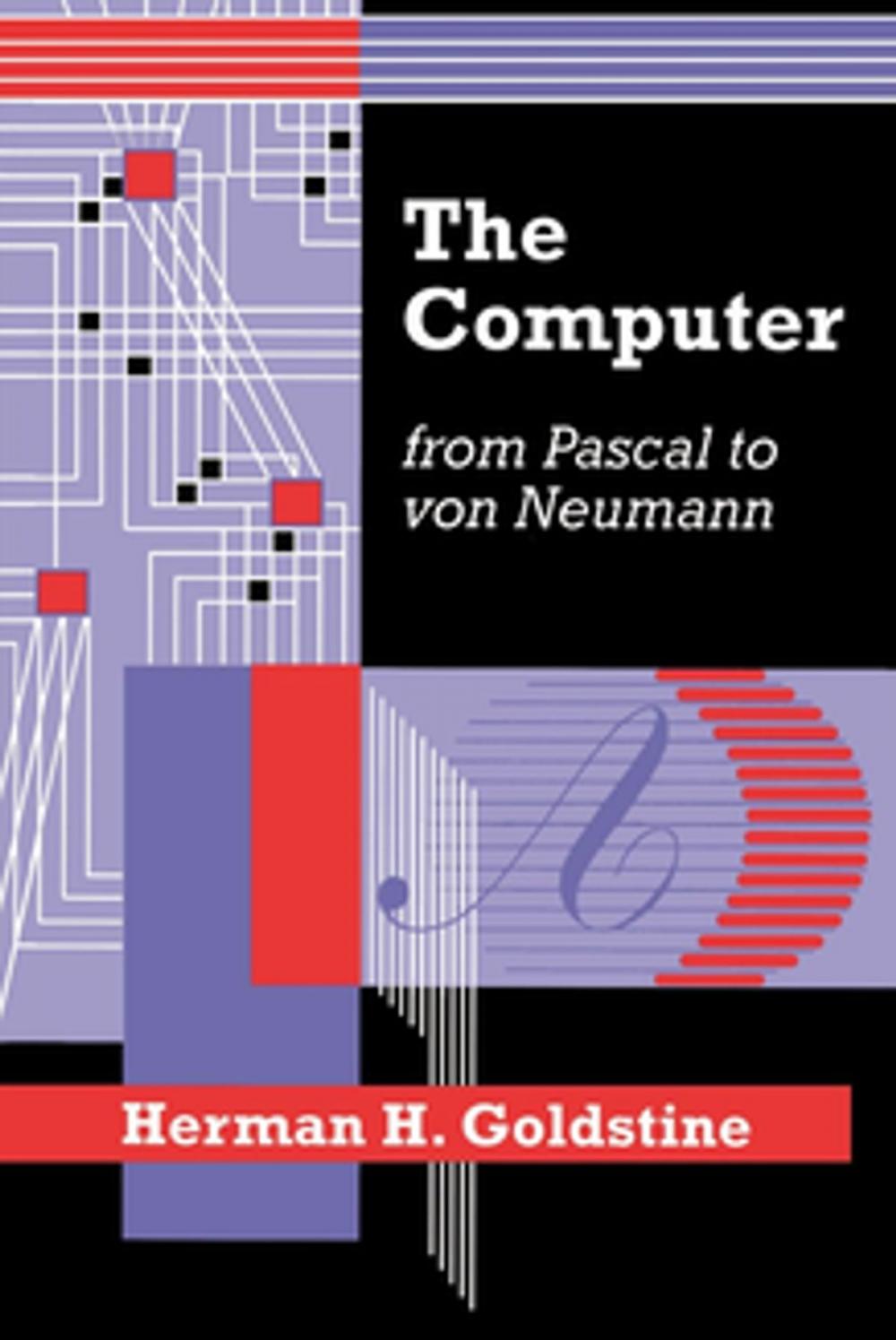 Big bigCover of The Computer from Pascal to von Neumann