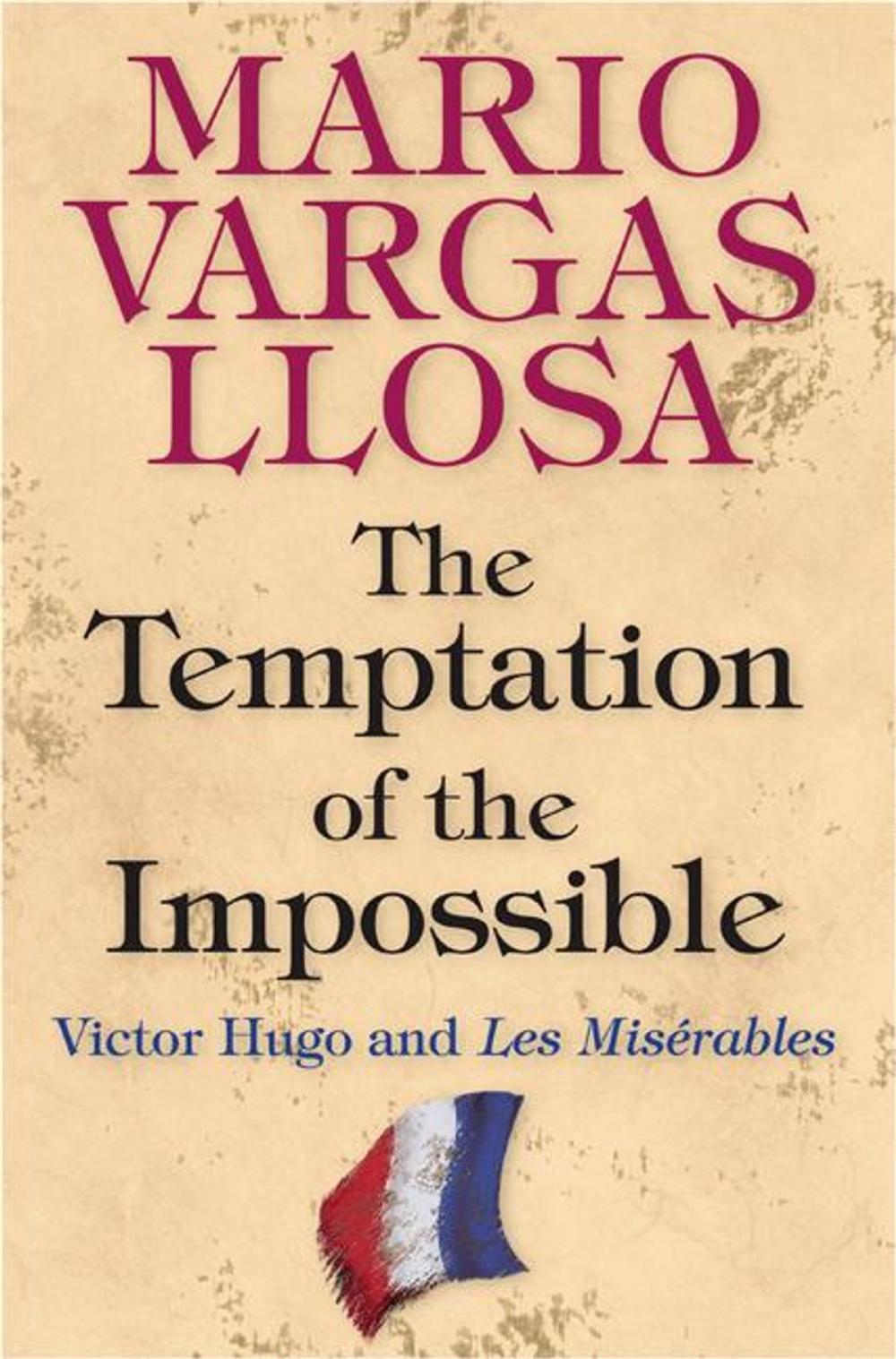 Big bigCover of The Temptation of the Impossible: Victor Hugo and "Les Miserables"