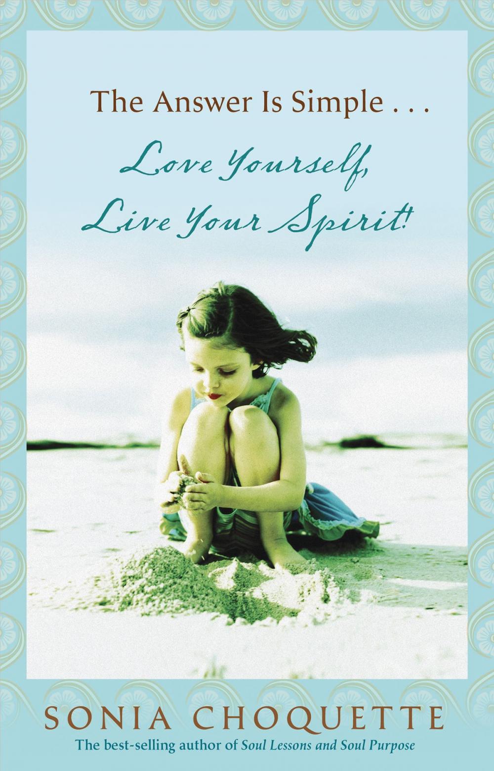 Big bigCover of The Answer Is Simple#Love Yourself, Live Your Spirit!