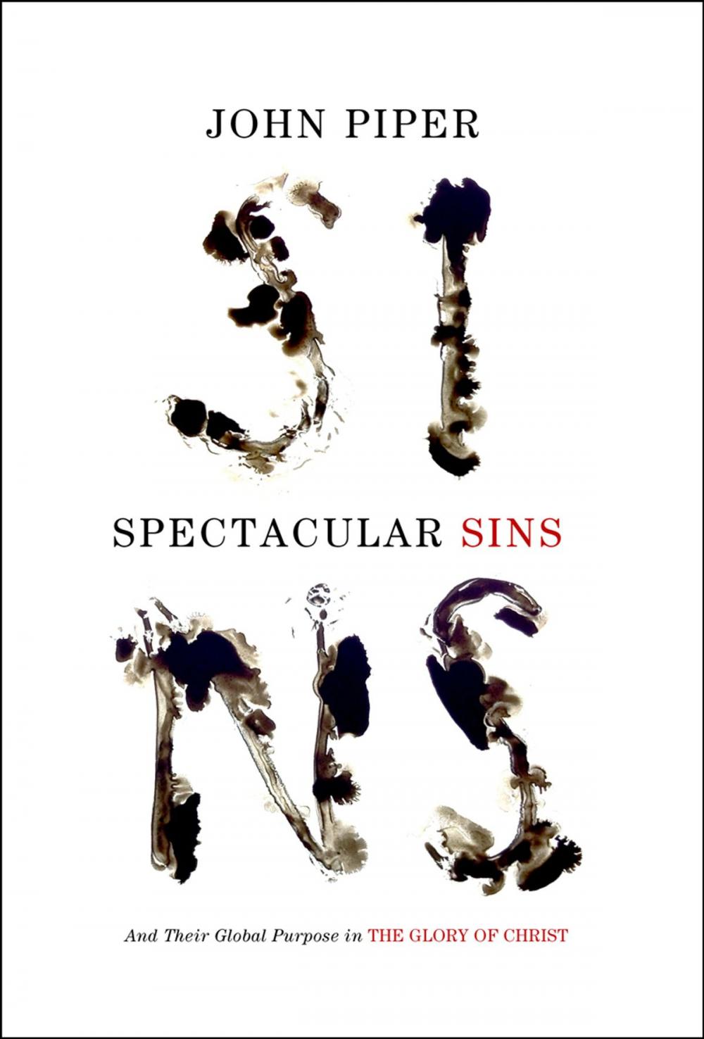 Big bigCover of Spectacular Sins: And Their Global Purpose in the Glory of Christ