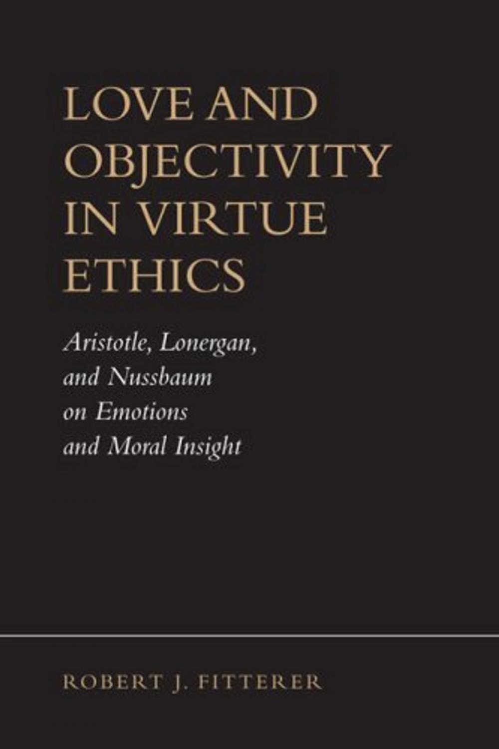 Big bigCover of Love and Objectivity in Virtue Ethics