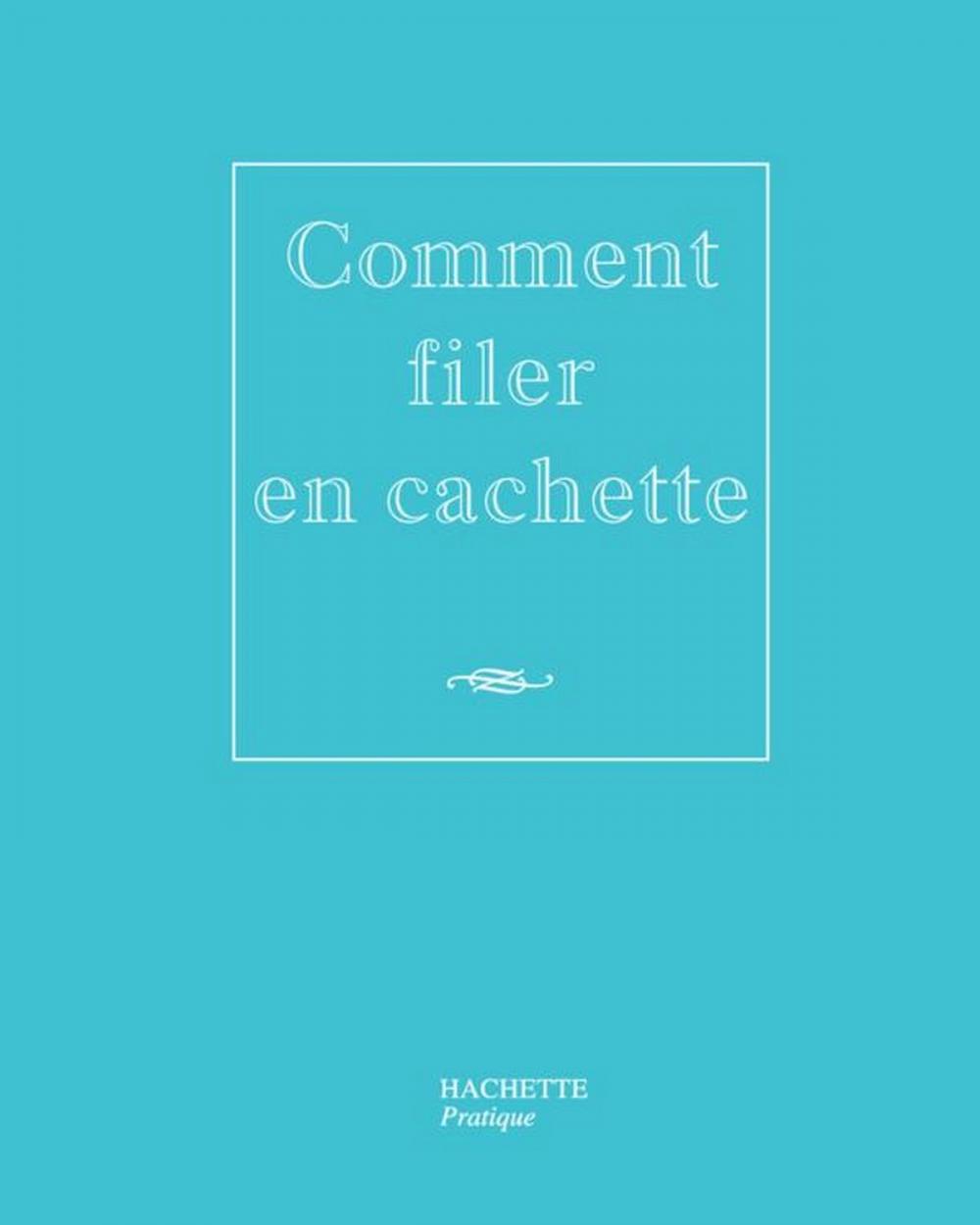 Big bigCover of Comment filer en cachette