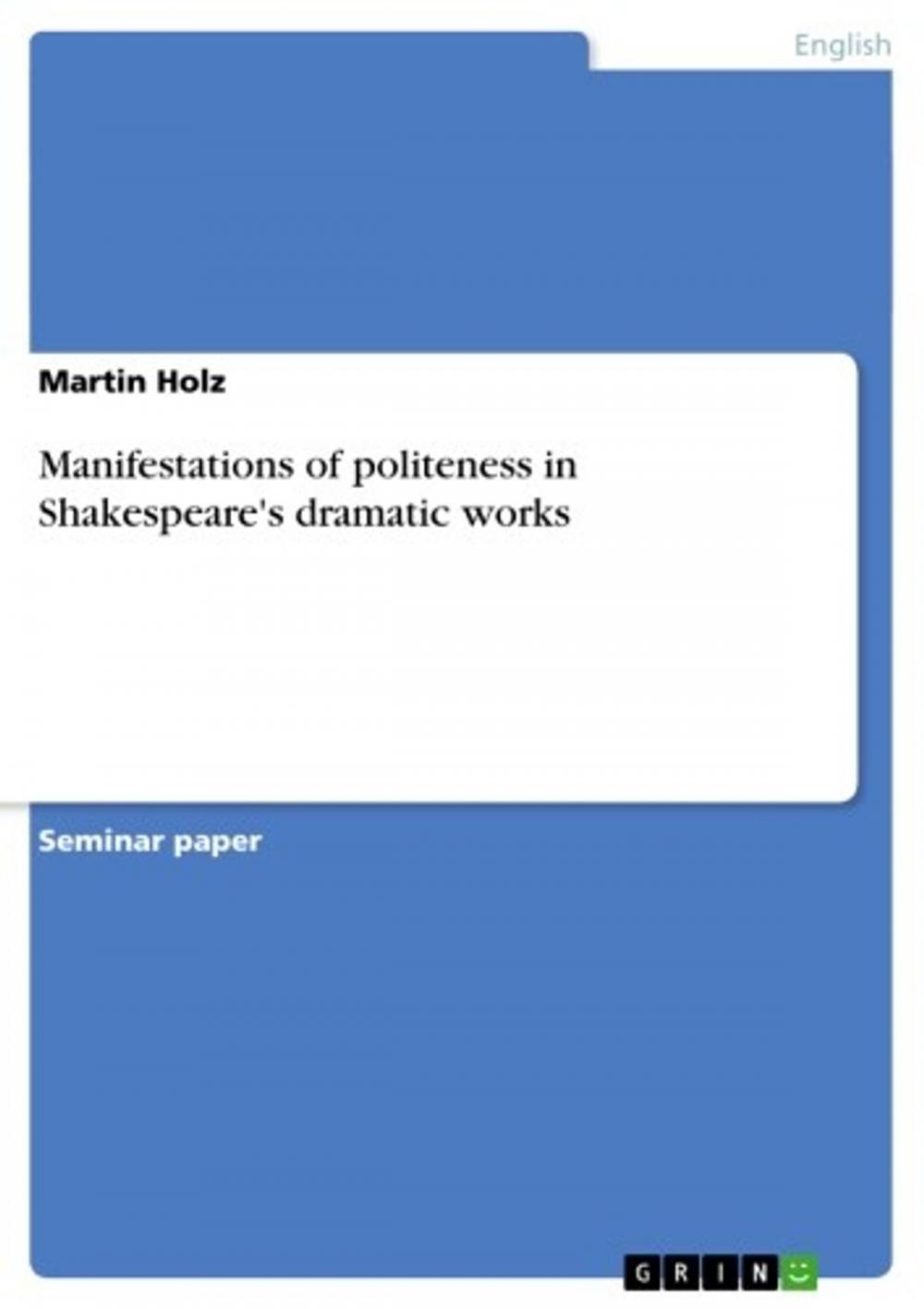 Big bigCover of Manifestations of politeness in Shakespeare's dramatic works