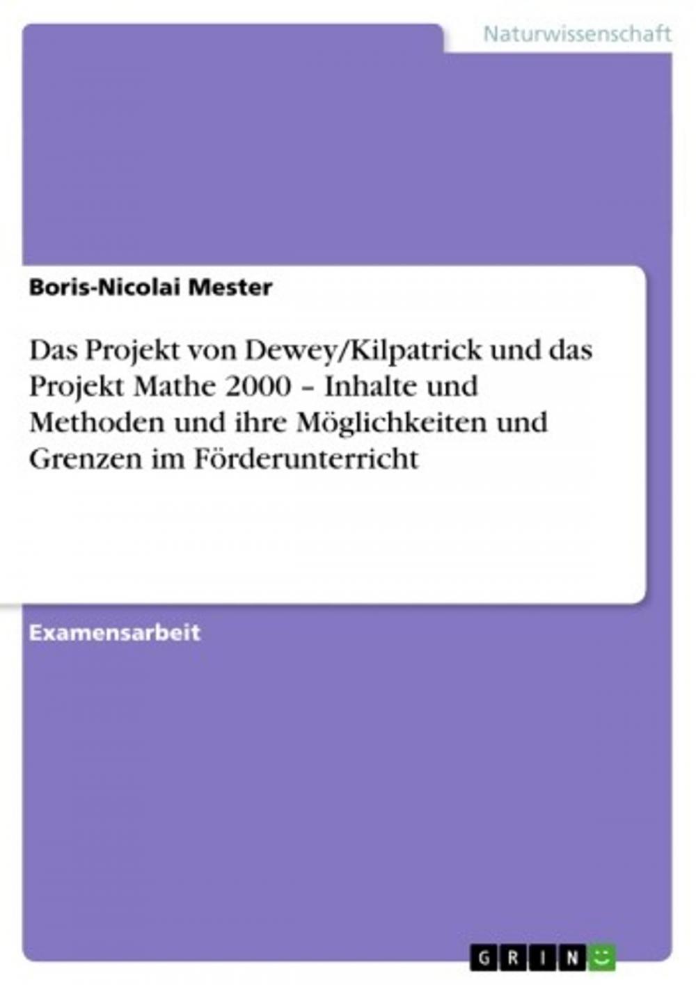 Big bigCover of Das Projekt von Dewey/Kilpatrick und das Projekt Mathe 2000 - Inhalte und Methoden und ihre Möglichkeiten und Grenzen im Förderunterricht