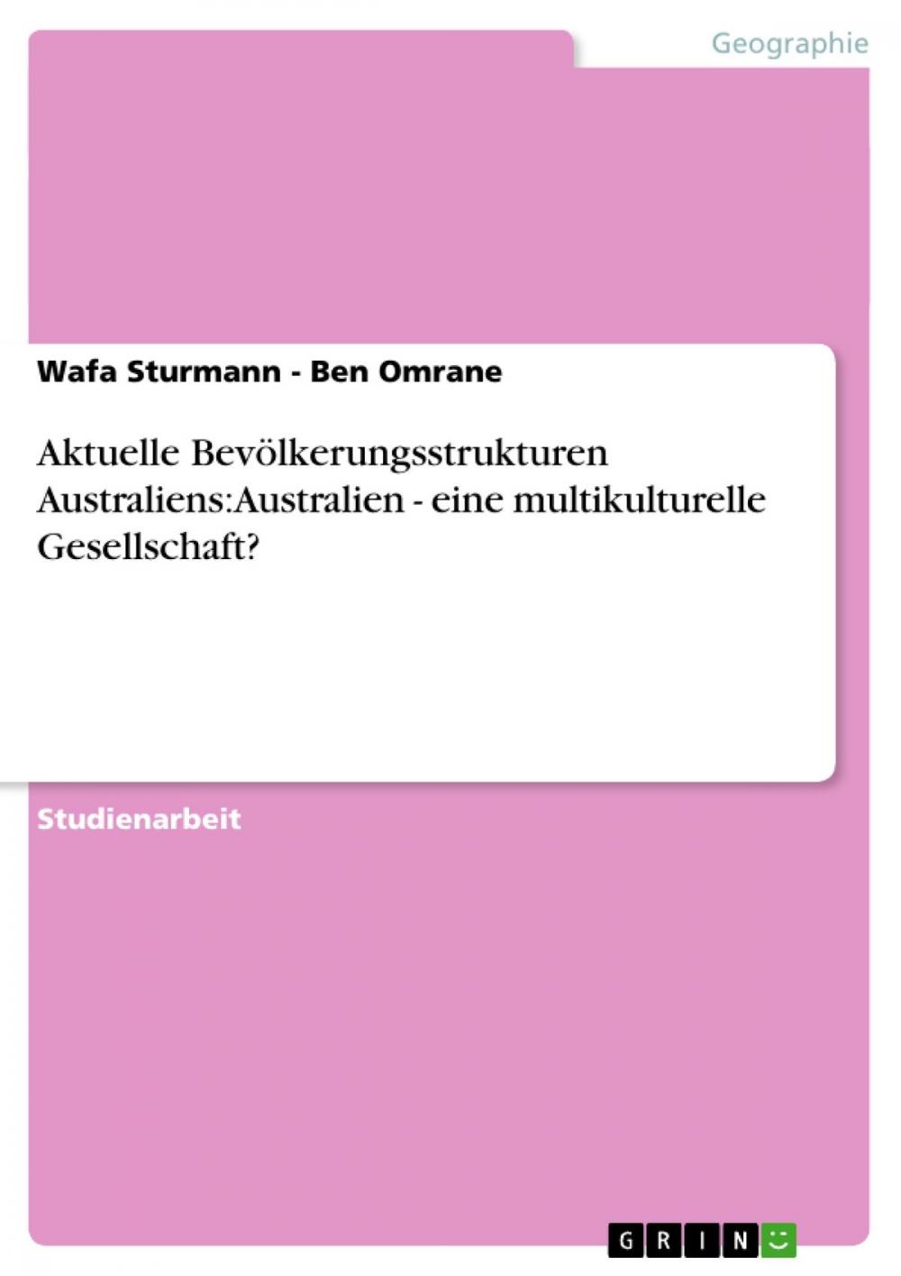 Big bigCover of Aktuelle Bevölkerungsstrukturen Australiens: Australien - eine multikulturelle Gesellschaft?