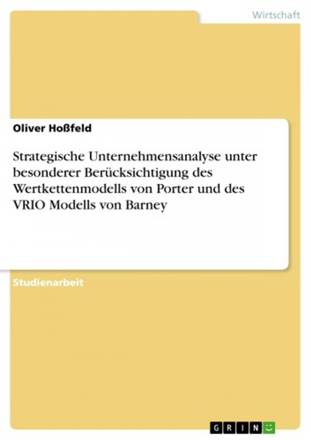 Big bigCover of Strategische Unternehmensanalyse unter besonderer Berücksichtigung des Wertkettenmodells von Porter und des VRIO Modells von Barney