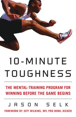 Cover of the book 10-Minute Toughness : The Mental Training Program for Winning Before the Game Begins by James R Gray, Katy Neely