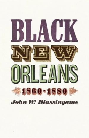 Cover of the book Black New Orleans, 1860-1880 by J. Mark Ramseyer