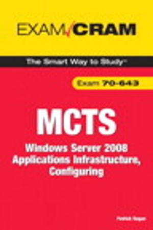 Cover of the book MCTS 70-643 Exam Cram by Matt Pelletier, Zed A. Shaw