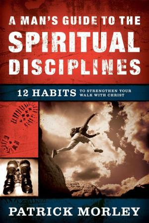 Cover of the book A Man's Guide to the Spiritual Disciplines by William Ellis